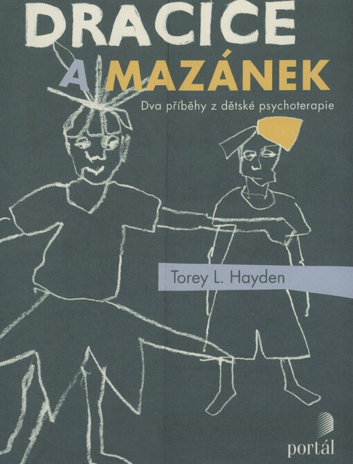 Dračice a mazánek: dva příběhy z dětské psychoterapie