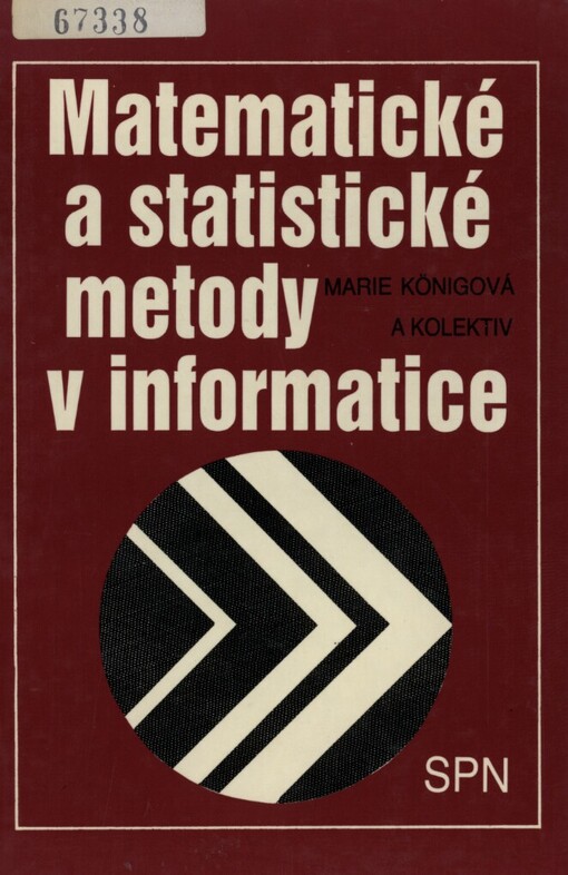 Matematické a statistické metody v informatice : celost. vysokošk. učebnice pro stud. obor věd. inf. a knihovnictví