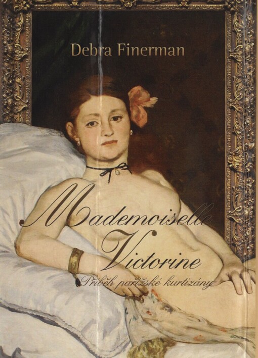 Mademoiselle Victorine: příběh pařížské kurtizány