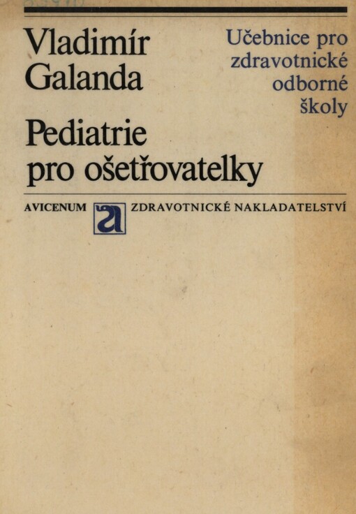 Pediatrie pro ošetřovatelky :učebnice pro zdravotnické odborné školy, studijní obor ošetřovatelek