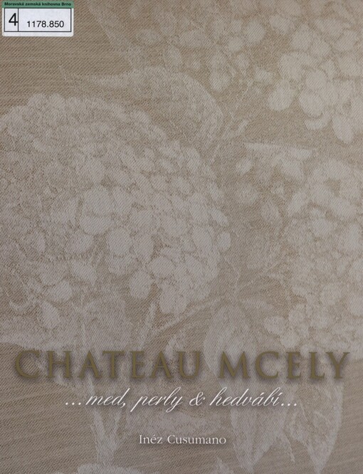 Chateau Mcely: --med, perly & hedvábí--