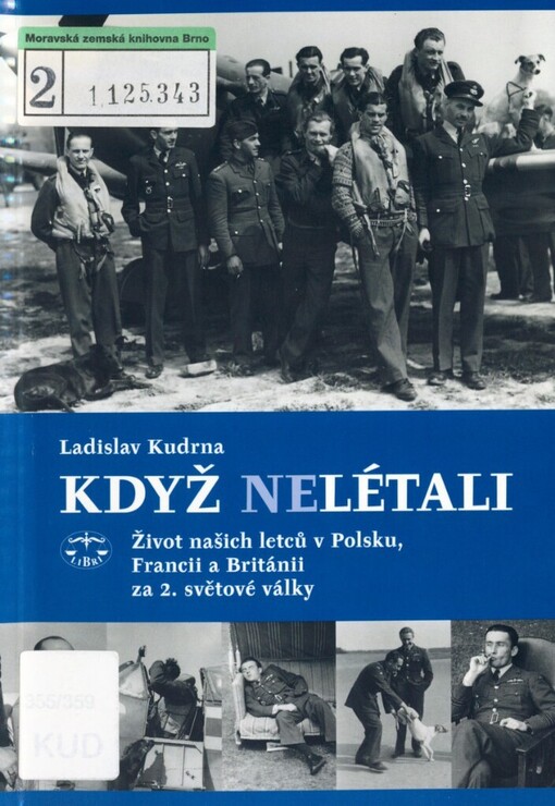 Když nelétali: život našich letců v Polsku, Francii a Británii za 2. světové války