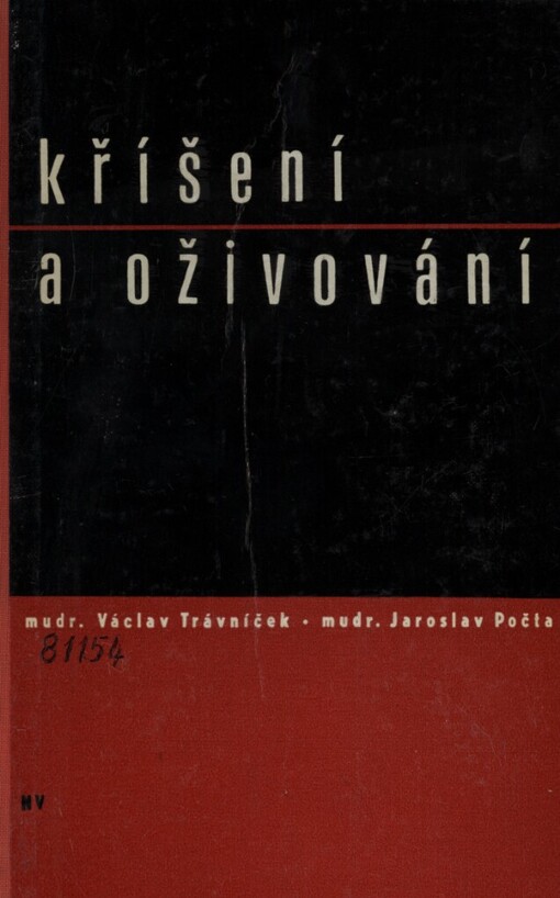 Kříšení a oživování :první pomoc, lékařské ošetření a léčení náhlých poruch dýchání, krevního oběhu a vědomí v míru a za války