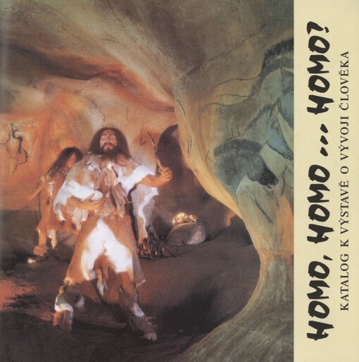 Homo, homo- homo? :katalog k výstavě o vývoji člověka