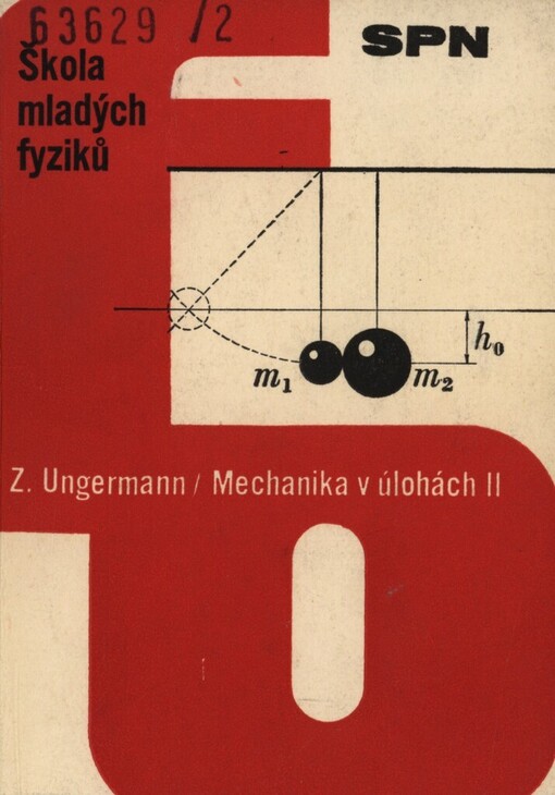 Mechanika v úlohách.2. [díl].Dynamika