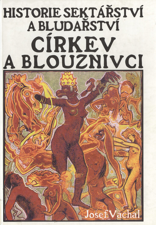 Církev a blouznivci: historie sektářství a bludařství