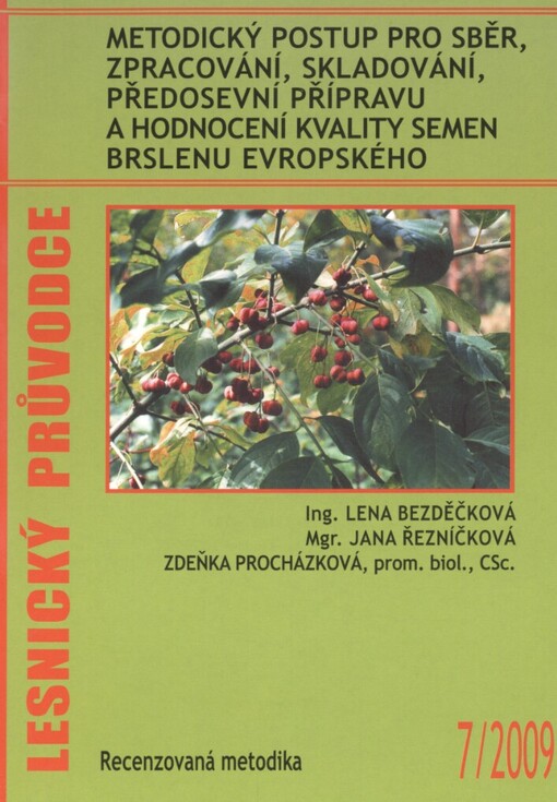 Metodický postup pro sběr, zpracování, skladování, předosevní přípravu a hodnocení kvality semen brslenu evropského: recenzovaná metodika