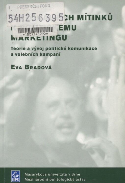 Od lokálních mítinků k politickému marketingu: teorie a vývoj politické komunikace a volebních kampaní