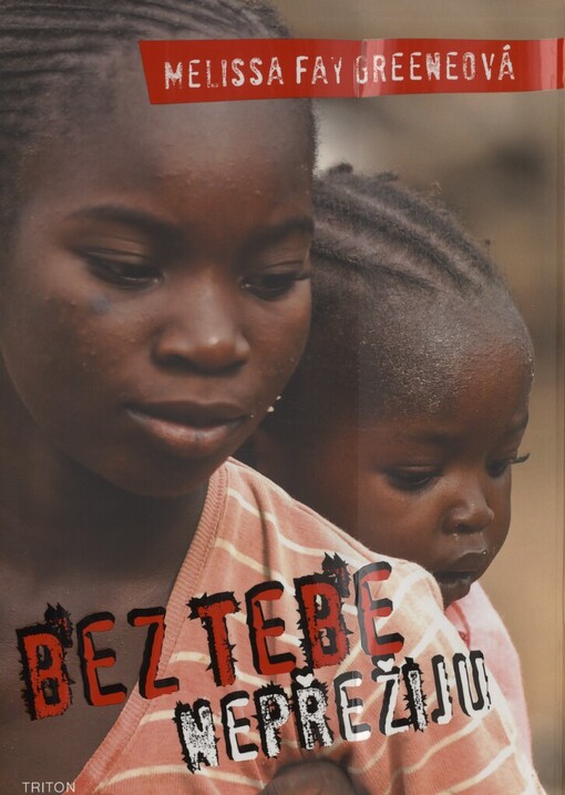 Bez tebe nepřežiju: [odysea ženy zachraňující africké děti]