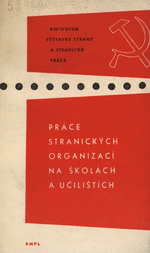 Práce stranických organizací na školách a učilištích: (sborník stranické práce)
