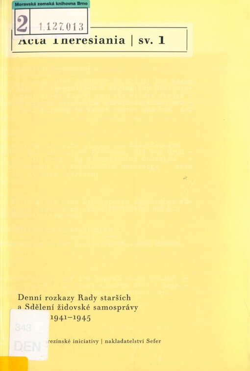 Denní rozkazy Rady starších a Sdělení židovské samosprávy Terezín 1941-1945 (Regesta)