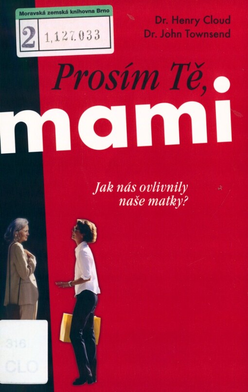 Prosím Tě, mami: jak nás ovlivnily naše matky?