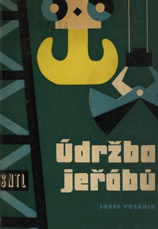 Údržba jeřábů :Určeno údržbářům, opravářům, jeřábníkům a jeřábovým techn.