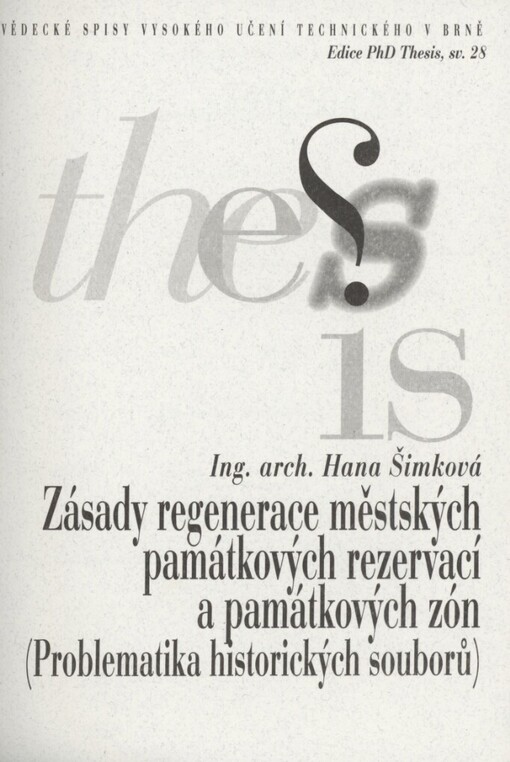 Zásady regenerace městských památkových rezervací a památkových zón: problematika historických souborů