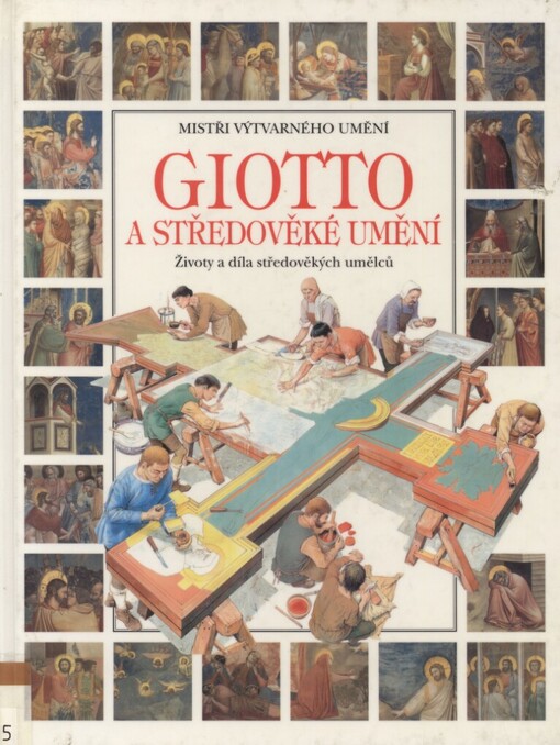 Giotto a středověké umění: životy a díla středověkých umělců