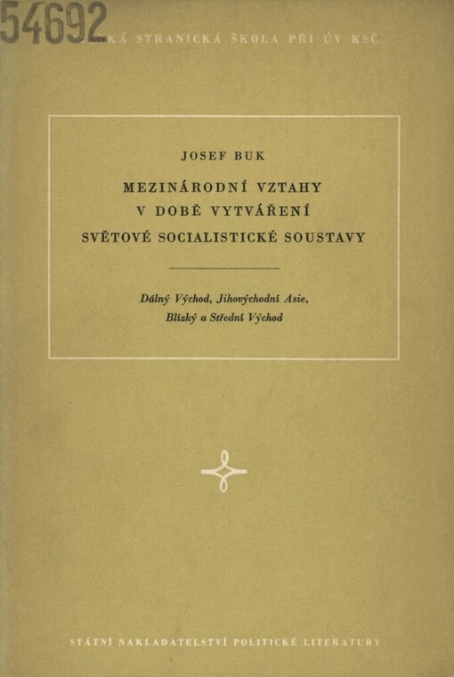 Mezinárodní vztahy v době vytváření světové socialistické soustavy :Dálný Východ, Jihovýchodní Asie, Blízký a Střední Východ