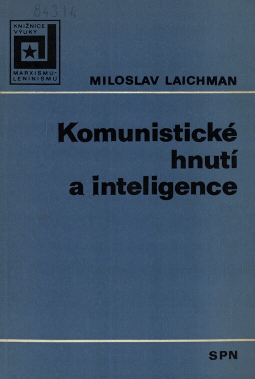 Komunistické hnutí a inteligence :Stud. materiál pro učitele a aspiranty oboru historie KSČ a m[ezin.] d[ělnického] h[nutí]