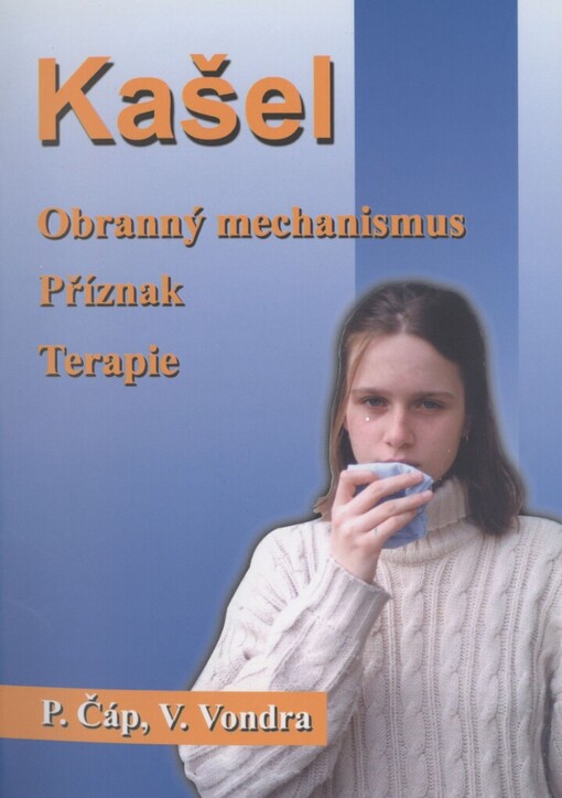 Kašel: obranný mechanizmus, příznak, terapie