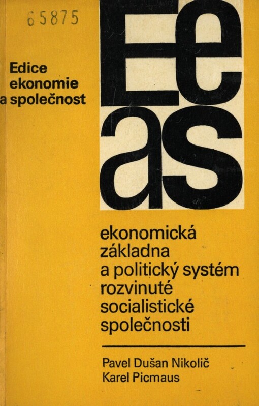 Ekonomická základna a politický systém rozvinuté socialistické společnosti :vybrané metodologické problémy