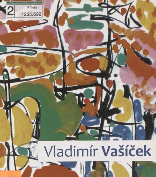 Paleta žhavená sluncem jihu Moravy: život a dílo malíře Vladimíra Vašíčka : Galerie výtvarného umění v Hodoníně, prosinec 2009 - leden 2010 : Galerie Slováckého muzea v Uherském Hradišti, únor - duben 2010