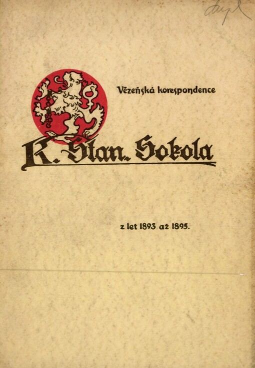 Vězeňská korespondence Karla Stanislava Sokola z let 1893-1895 :z dějin pokrokového hnutí
