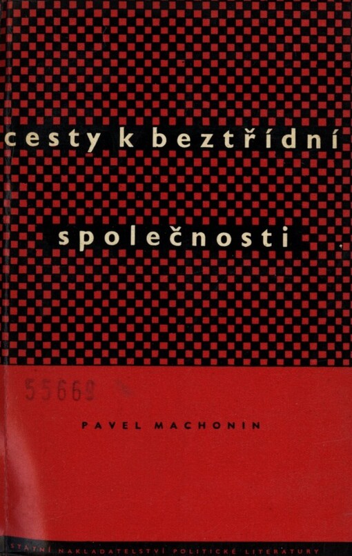 Cesty k beztřídní společnosti :Třídní vztahy v období výstavby socialismu a komunismu