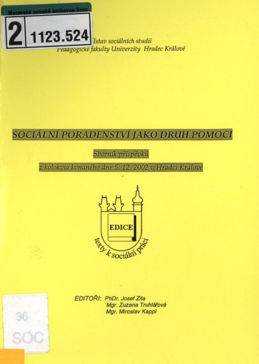 Sociální poradenství jako druh pomoci: sborník příspěvků [z kolokvia konaného dne 5.12.2002 v Hradci Králové