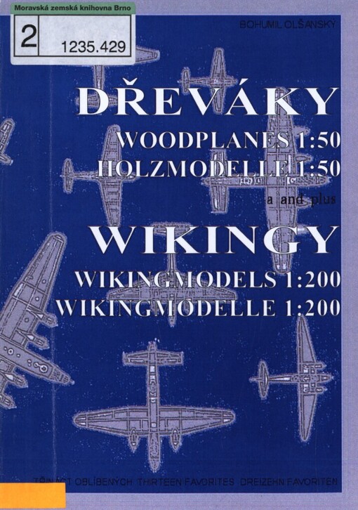 Dřeváky a Wikingy =Woodplanes 1:50 and Wikingmodels 1:200 = Holzmodelle 1:50 plus Wikingmodelle 1:200