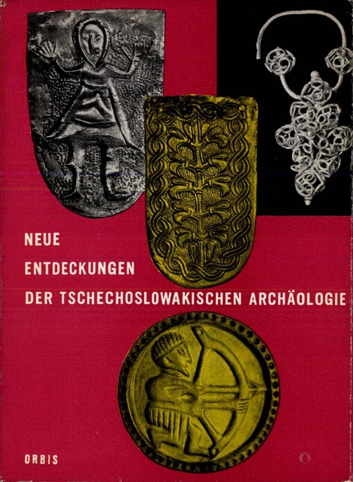 Neue Entdeckungen der tschechoslowakischen Archäologie
