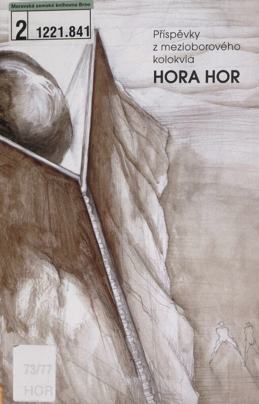 Hora hor: sborník příspěvků přednesených na konferenci uspořádané u příležitosti výstavy Aleše Veselého na téma ... : [Galerie Roberta Guttmanna, Praha, 12. února - 6. dubna 2003]