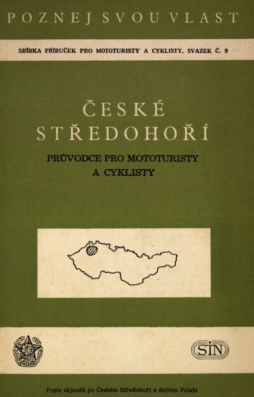 České Středohoří: Průvodce pro mototuristy a cyklisty : Popis zájezdů po Č. Středohoří a dolním Polabí