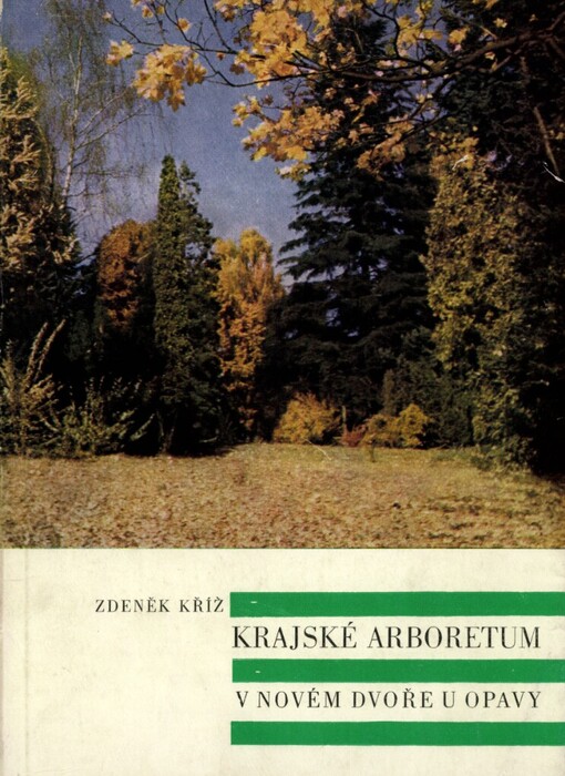 Krajské arboretum v Novém Dvoře u Opavy