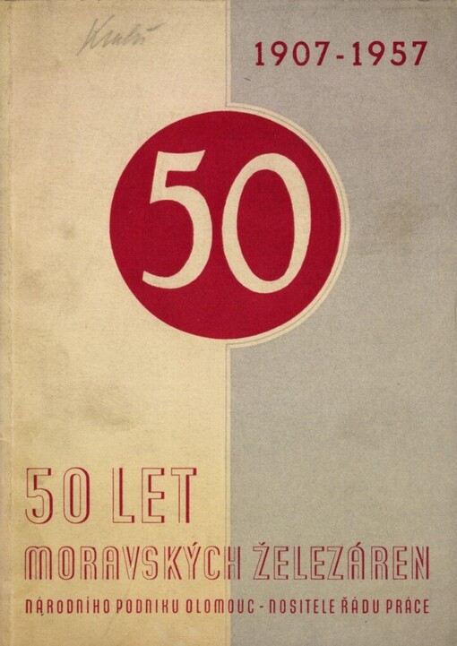 50 let Moravských železáren národního podniku Olomouc, nositele Řádu práce :1907-1957