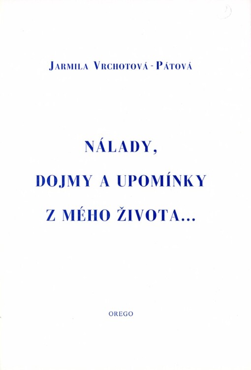 Nálady, dojmy a upomínky z mého života-
