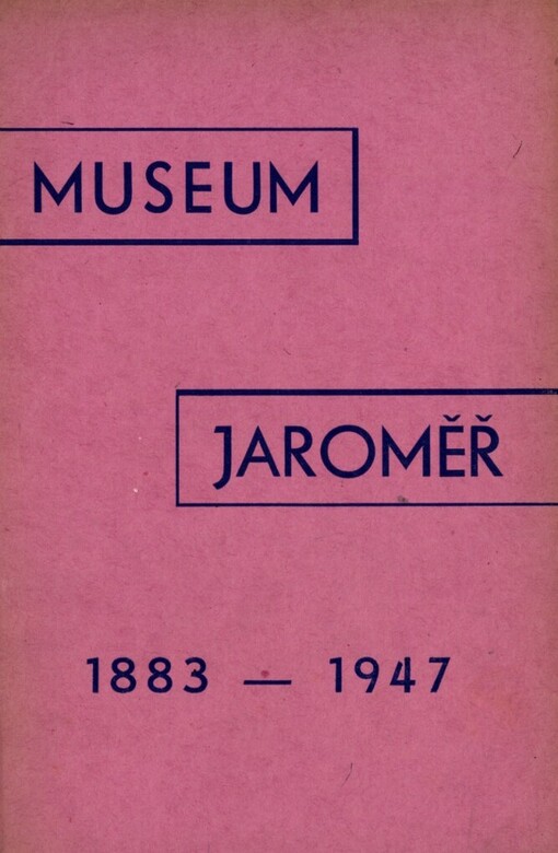 Jaroměřské museum po 64 letech pod vlastním krovem :[1883-1947]