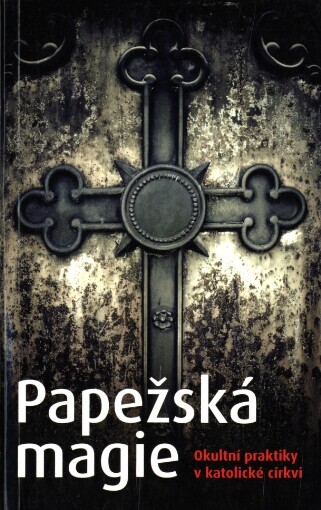 Papežská magie: okultní praktiky v katolické církvi