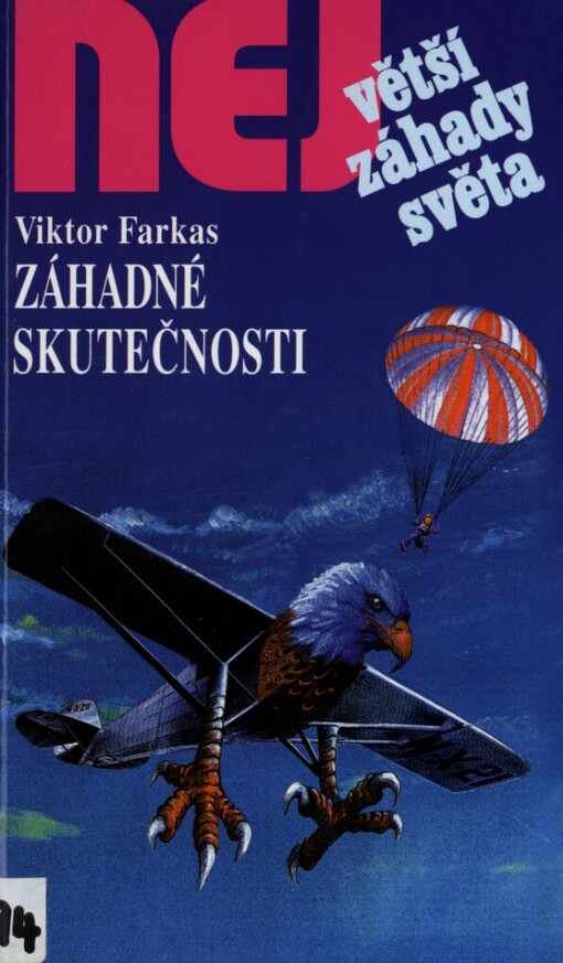 Záhadné skutečnosti: z archivu nevysvětlitelných jevů