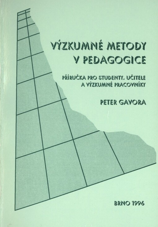 Výzkumné metody v pedagogice :příručka pro studenty, učitele a výzkumné pracovníky