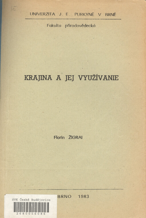 Krajina a jej využívanie :[určeno pro posl. fak. přírodověd.]