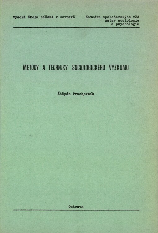 Metody a techniky sociologického výzkumu: určeno pro posl. 1., 2., 4. roč. všech fakult