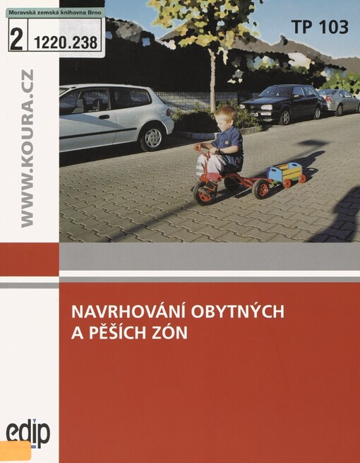 Navrhování obytných a pěších zón: [technické podmínky] TP 103