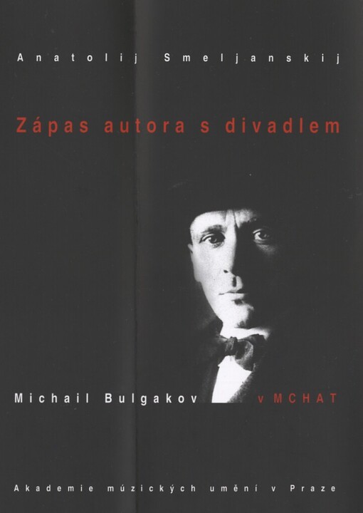 Zápas autora s divadlem: Michail Bulgakov v MCHAT