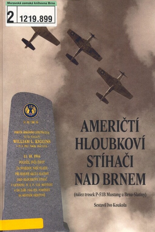 Američtí hloubkoví stíhači nad Brnem: (nález trosek P-51B Mustang u Brna-Slatiny)
