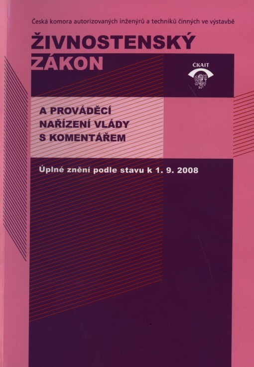 Živnostenský zákon a prováděcí nařízení vlády s komentářem: úplné znění podle stavu k 1.9.2008