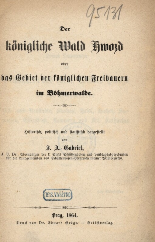 Der königliche Wald Hwozd, oder, Das Gebiet der königlichen Freibauern im Böhmerwalde