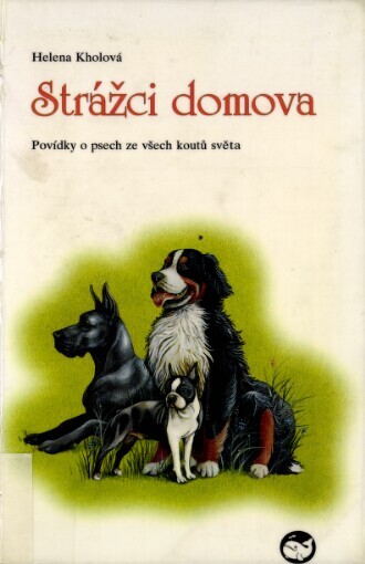 Strážci domova: povídky o psech ze všech koutů světa