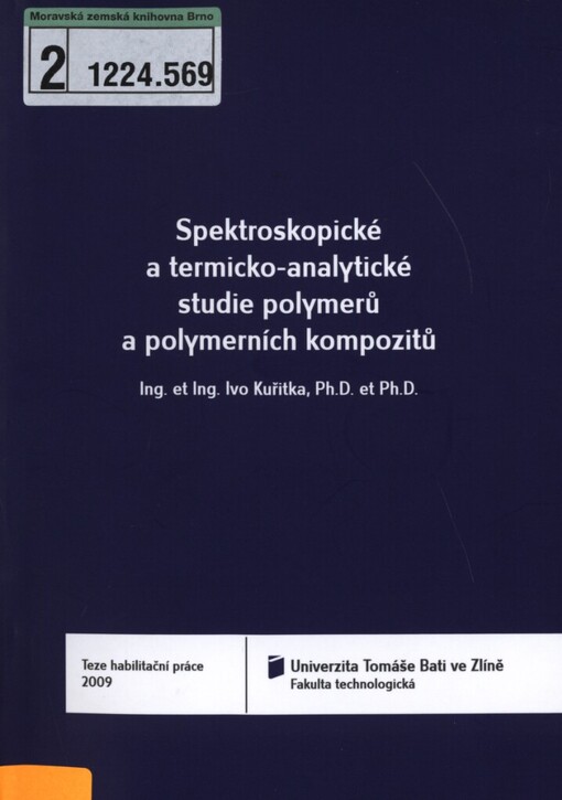 Spektroskopické a termicko-analytické studie polymerů a polymerních kompozitů =: Spectroscopic and thermal analytic studies of polymers and polymer composites : teze habilitační práce