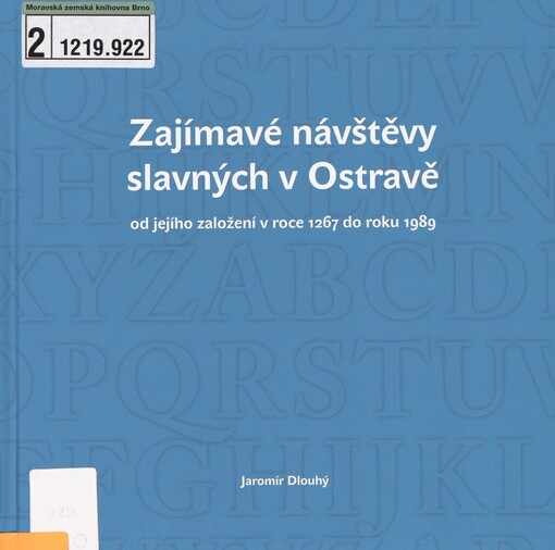 Zajímavé návštěvy slavných v Ostravě od jejího založení v roce 1267 do roku 1989