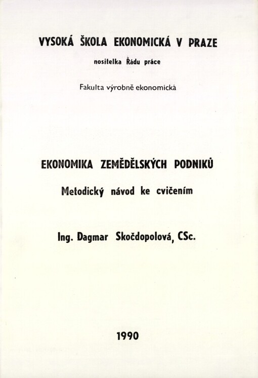 Ekonomika zemědělských podniků: Metodický návod ke cvičením : Určeno pro posl. fak. výrobně ekon