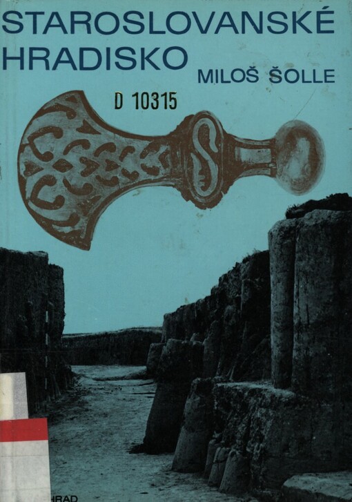 Staroslovanské hradisko :charakteristika, funkce, vývoj a význam